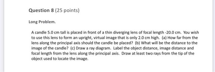 Solved Question 8 (25 points) Long Problem. A candle 5.0 cm | Chegg.com