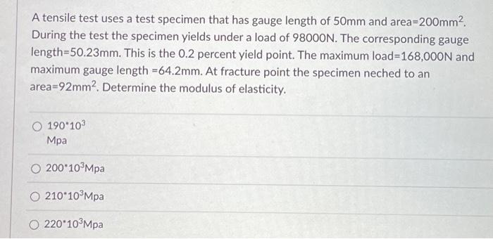 Solved A tensile test uses a test specimen that has gauge | Chegg.com