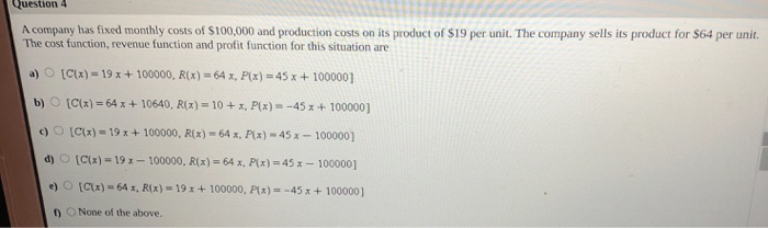 Solved Question 4 A company has fixed monthly costs of | Chegg.com