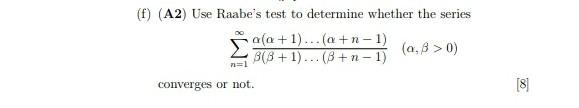 Solved (f) (A2) Use Raabe's test to determine whether the | Chegg.com