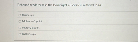 Solved Rebound tenderness in the lower right quadrant is | Chegg.com
