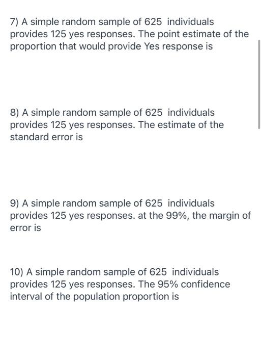 Solved 7) A simple random sample of 625 individuals provides | Chegg.com