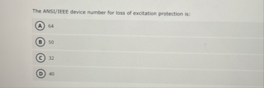 Solved The ANSI/IEEE device number for loss of excitation | Chegg.com