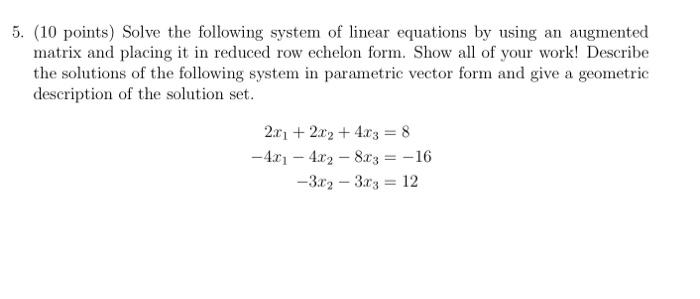 Solved 5. (10 points) Solve the following system of linear | Chegg.com