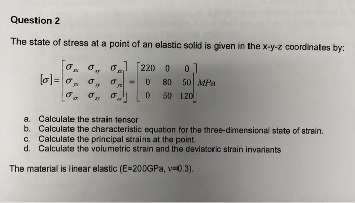 Solved Question 2 The State Of Stress At A Point Of An El Chegg Com