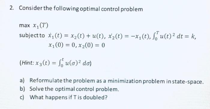 Solved 2. Consider the following optimal control problem max | Chegg.com