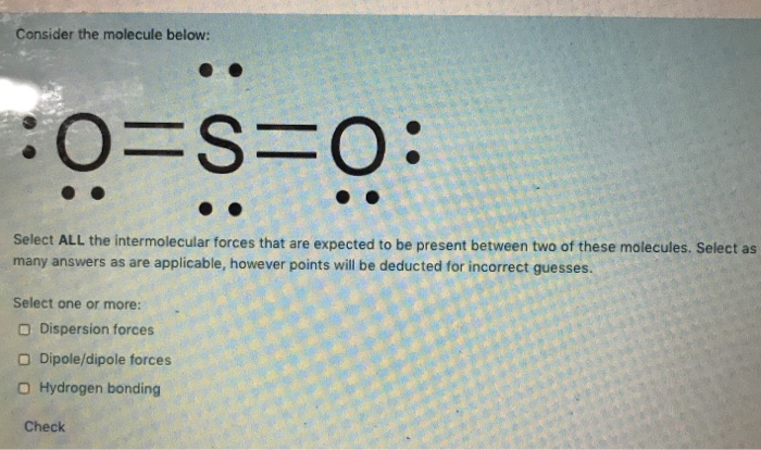 Solved Consider the molecule below: o=s=o: Select ALL the | Chegg.com