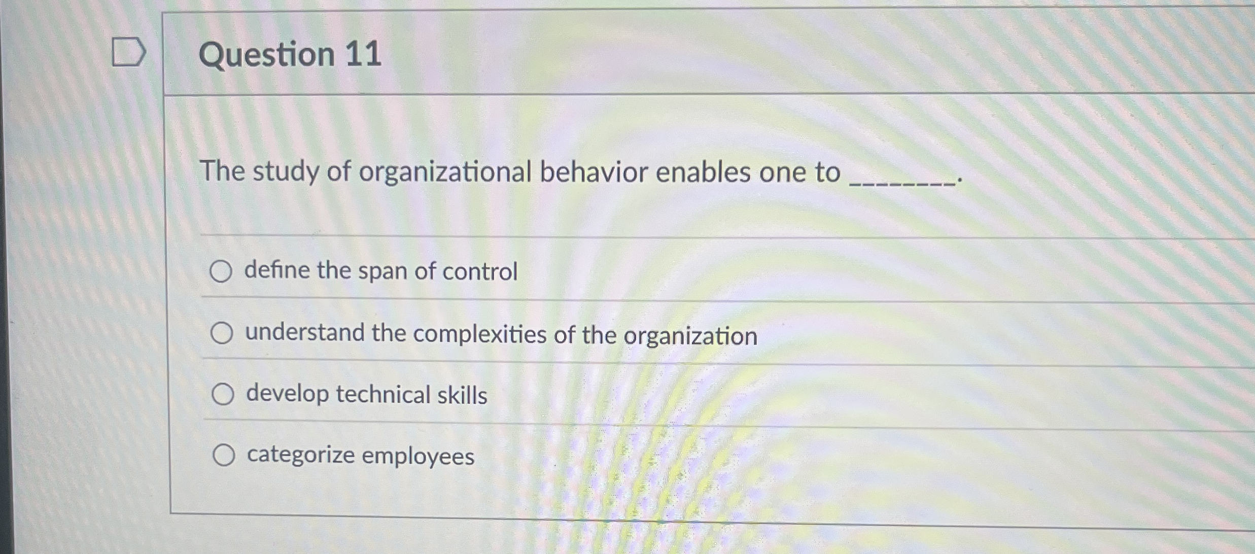 Solved Question 11The study of organizational behavior
