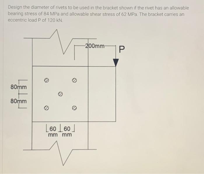Solved Design the diameter of rivets to be used in the | Chegg.com