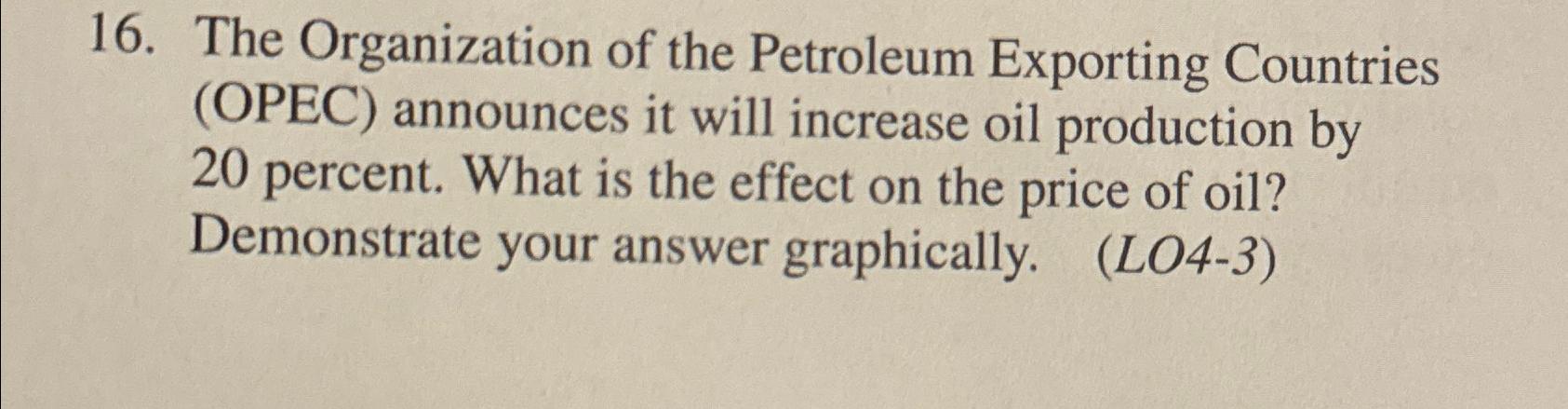 Solved The Organization of the Petroleum Exporting Countries | Chegg.com