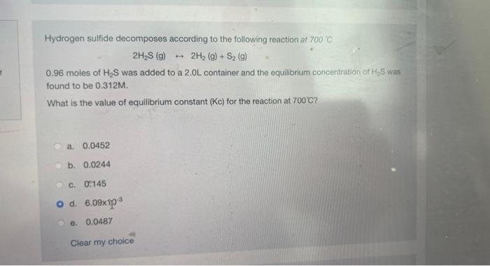 Solved Hydrogen sulfide decomposes according to the | Chegg.com