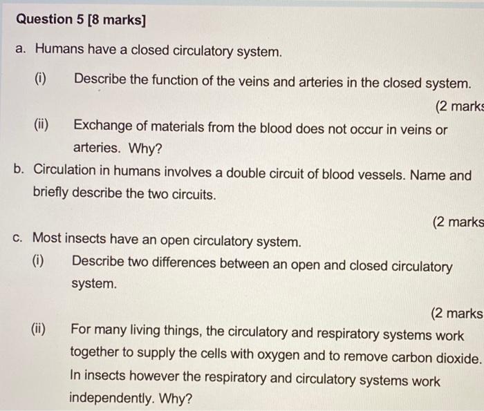 Solved Question 5 8 marks a. Humans have a closed Chegg