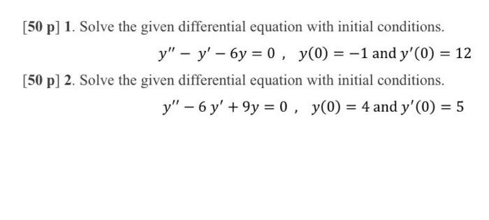 Solved [50 p] 1. Solve the given differential equation with | Chegg.com