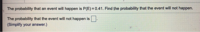 Solved The probability that an event will happen is P(E)= | Chegg.com