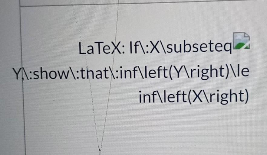 LaTeX: 1f\:X\subseteq | Chegg.com