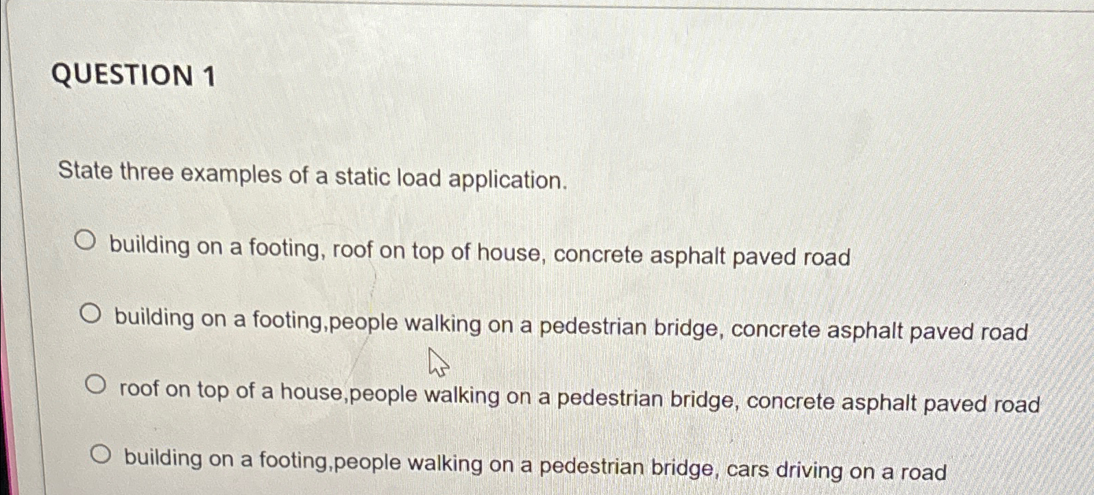 Solved QUESTION 1State three examples of a static load | Chegg.com
