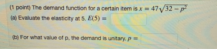 Solved (1 point) The demand function for a certain item is x | Chegg.com