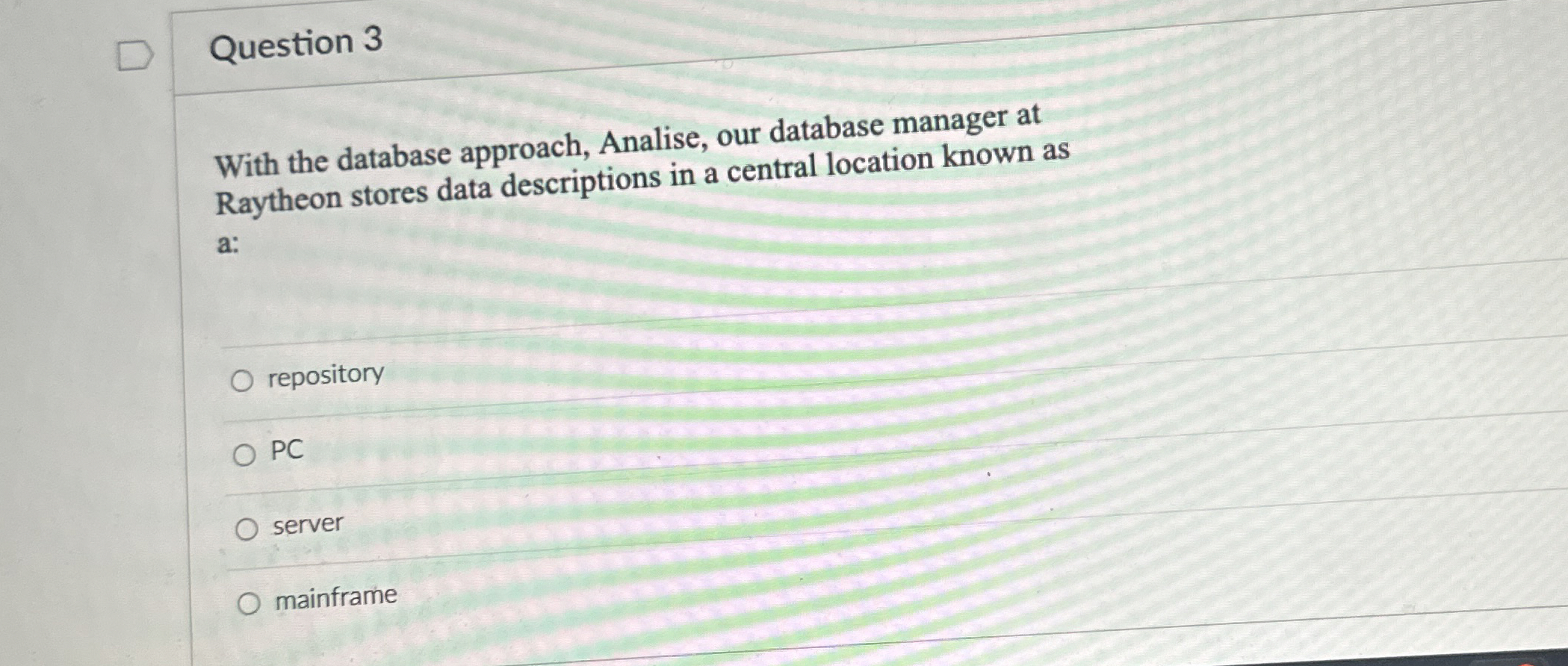 Solved Question 3With the database approach, Analise, our | Chegg.com