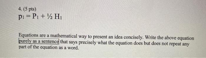 Solved 4. (5 pts) pi= P + 12H Equations are a mathematical | Chegg.com