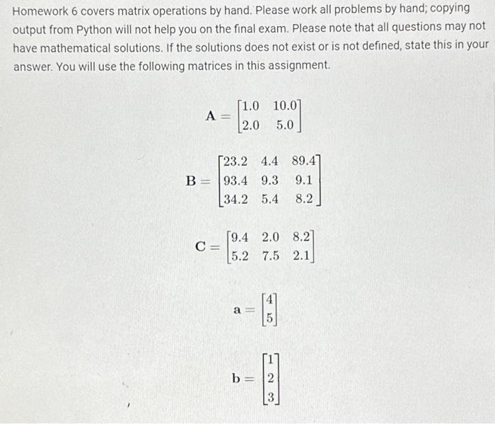 Solved Homework 6 covers matrix operations by hand. Please | Chegg.com