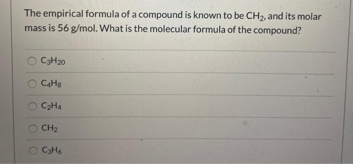 The empirical formula of a compound is known to be