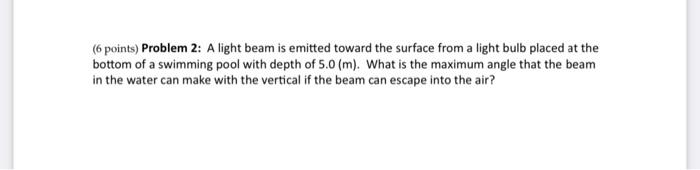 Solved (6 points) Problem 2: A light beam is emitted toward | Chegg.com