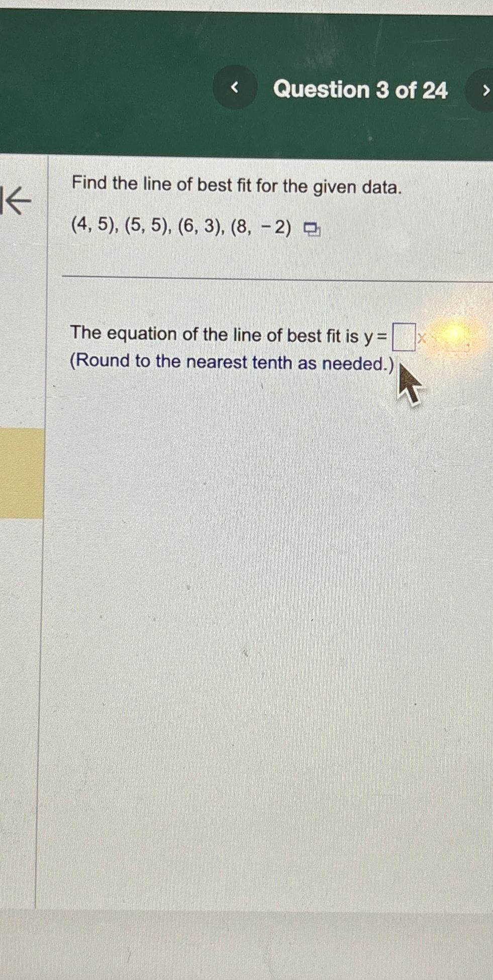 Solved Question 3 ﻿of 24Find the line of best fit for the | Chegg.com