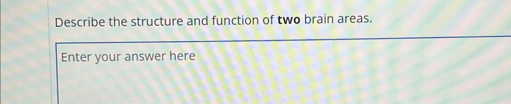 Solved Describe the structure and function of two brain | Chegg.com