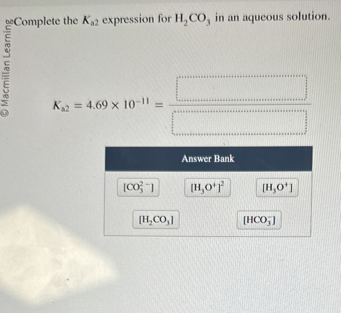 Solved ?n0 ﻿Complete the Ka2 ﻿expression for H2CO3 ﻿in an | Chegg.com