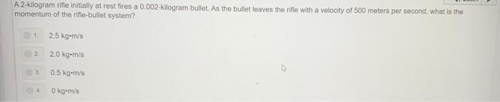 Solved A Kilogram Rifle Initially At Rest Fires A Chegg Com