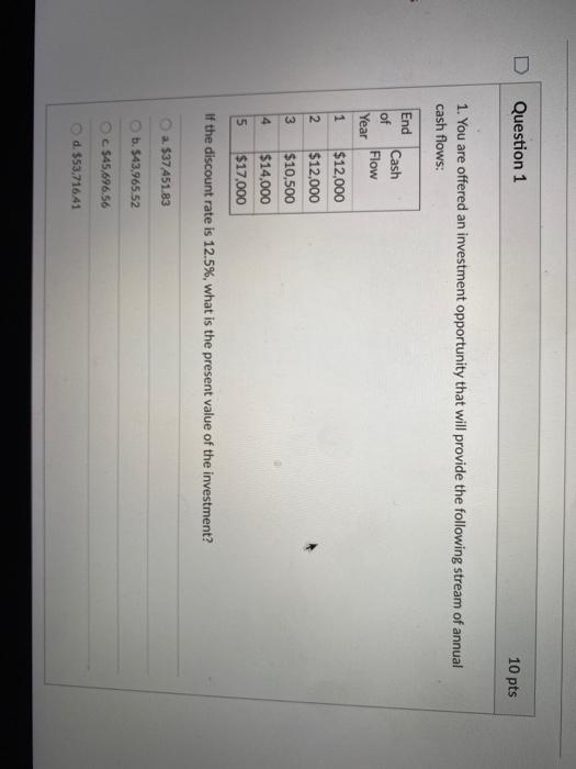 Solved D Question 1 10 pts 1. You are offered an investment | Chegg.com