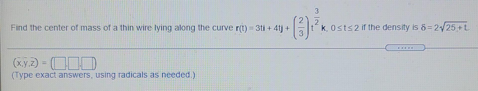 Solved Find the center of mass of a thin wire lying along | Chegg.com