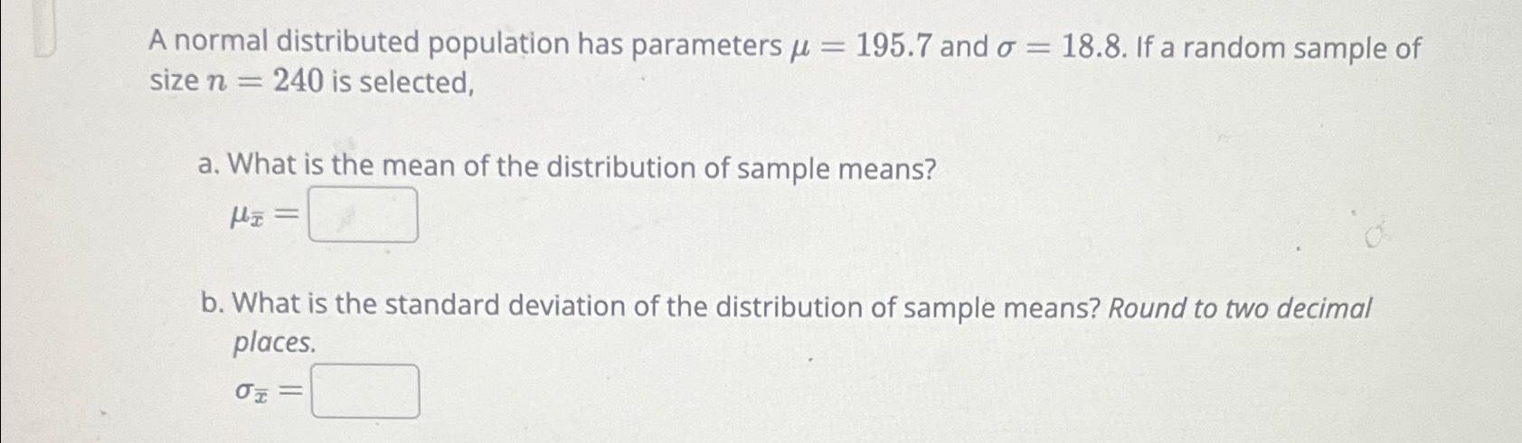 Solved A Normal Distributed Population Has Parameters