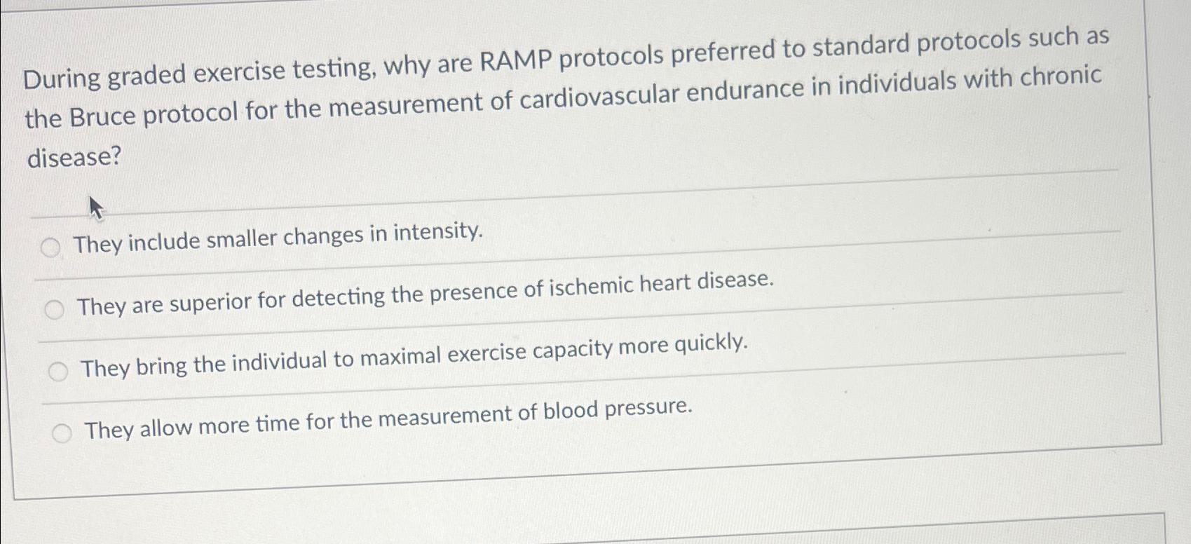 Solved During graded exercise testing, why are RAMP | Chegg.com