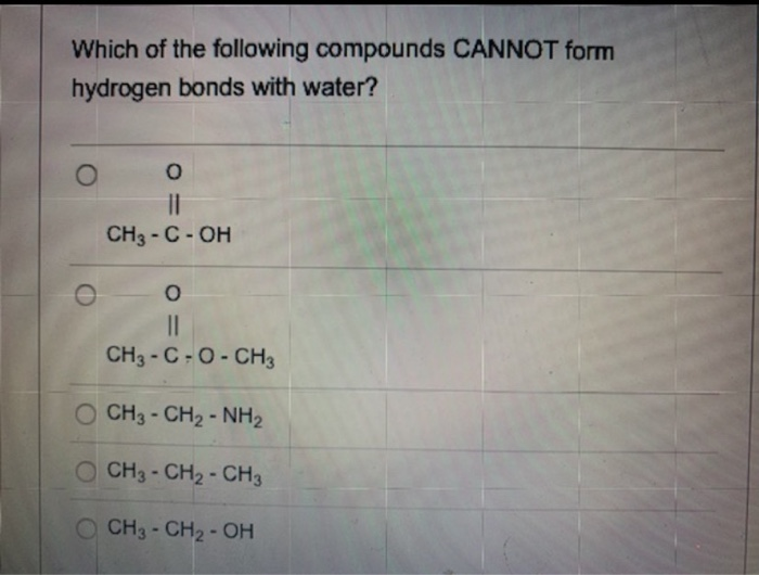 Solved Which of the following compounds CANNOT form hydrogen