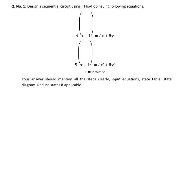 Solved Q. No. 1: Design a sequential circuit using T | Chegg.com