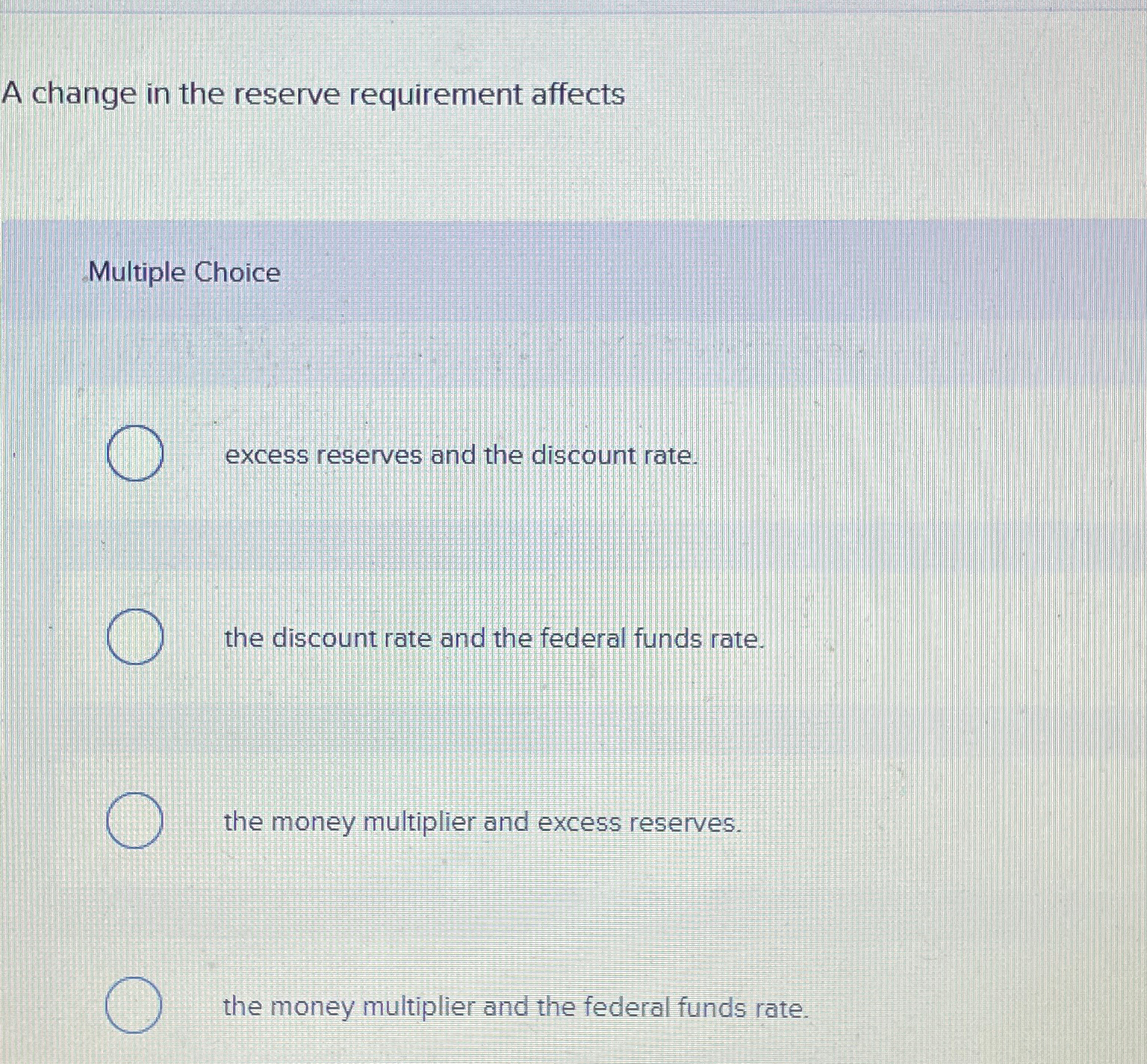 Solved A change in the reserve requirement affectsMultiple | Chegg.com
