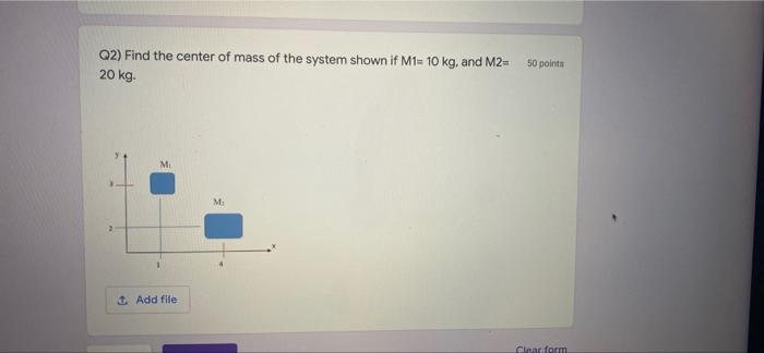 Solved Q2) Find the center of mass of the system shown if | Chegg.com