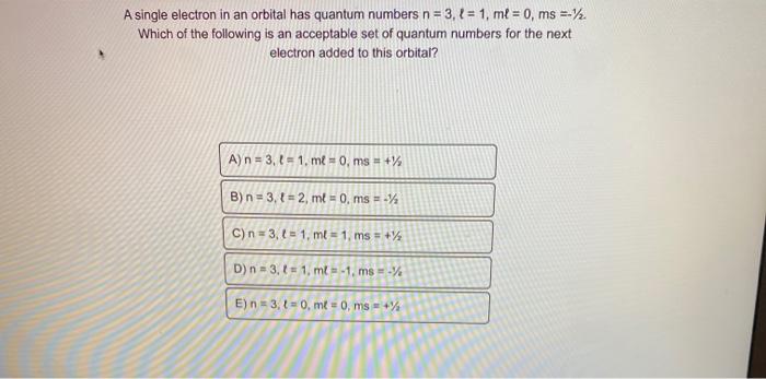 Solved A Single Electron In An Orbital Has Quantum Number Chegg Com