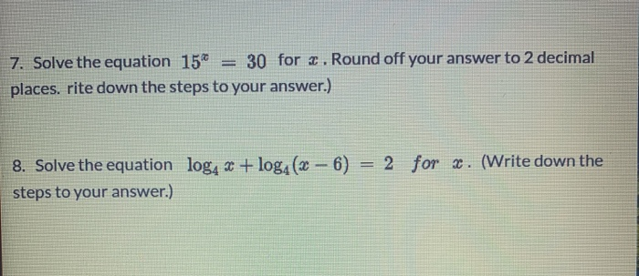 Solved 7. Solve the equation 15° = 30 for 2. Round off your | Chegg.com