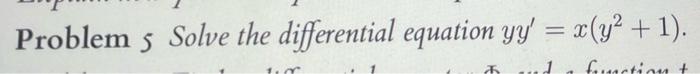 Solved Problem 5 Solve the differential equation yy | Chegg.com