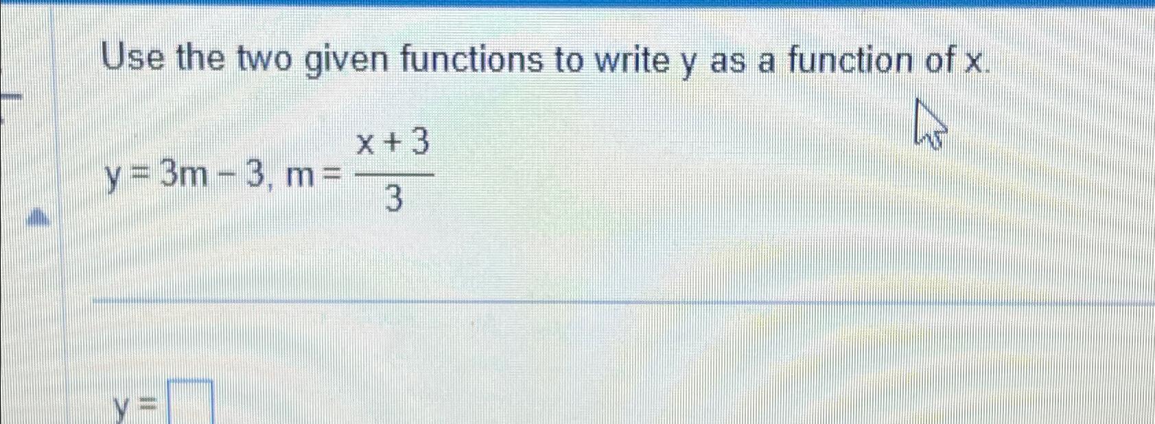 Solved Use the two given functions to write y ﻿as a function | Chegg.com