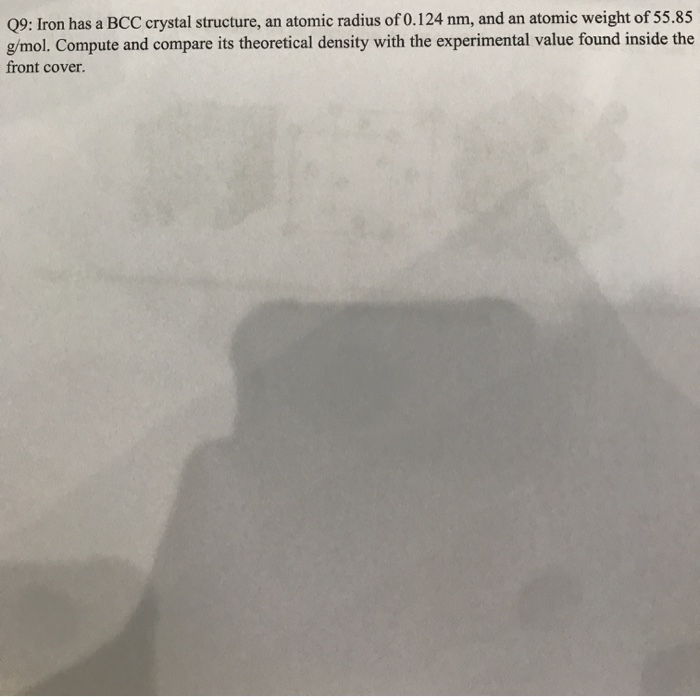 Solved Q9: Iron has a BCC crystal structure, an atomic | Chegg.com