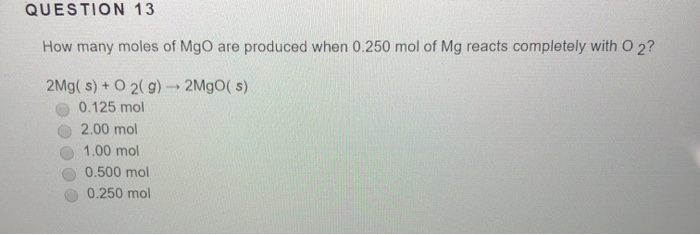 solved-question-13-how-many-moles-of-mgo-are-produced-when-chegg