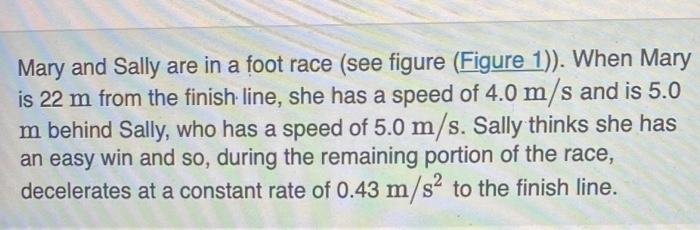 [Solved]: Mary and Sally are in a foot race (see figure (Fi