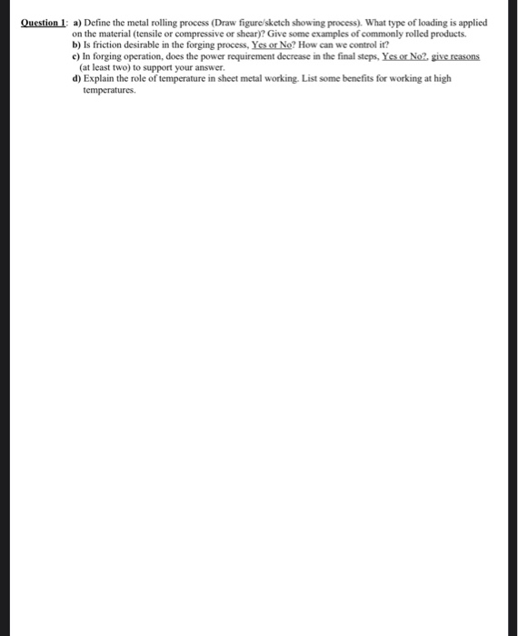 Solved Question 1: a) Define the metal rolling process (Draw | Chegg.com