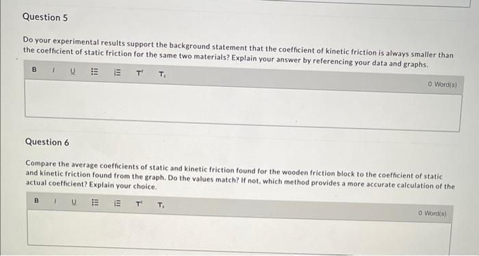 Do your experimental results support the background statement that the coefficient of kinetic friction is always smaller than