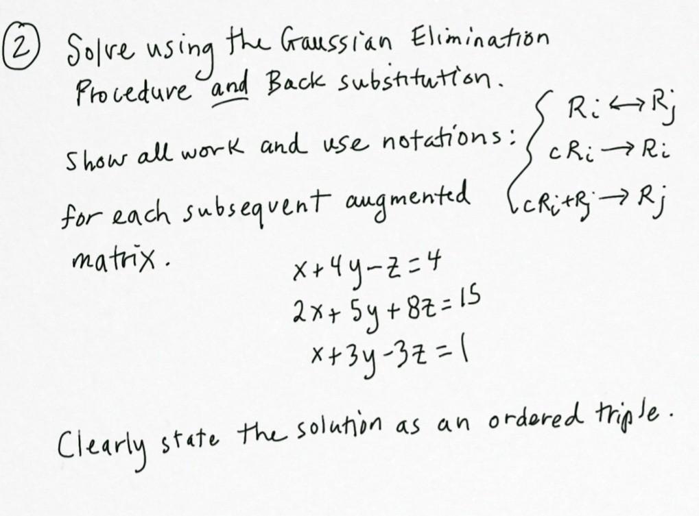 Solved Solve using the Gaussian Elimination Procedure and | Chegg.com