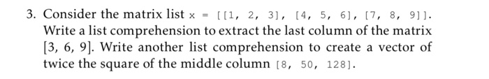 Solved Consider the matrix list x = [[1, 2, 3], [4, 5, 6], | Chegg.com