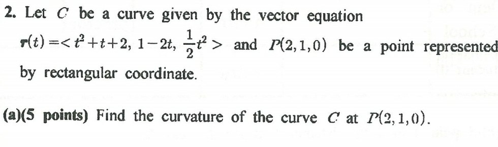 Solved 2. Let c be a curve given by the vector equation | Chegg.com